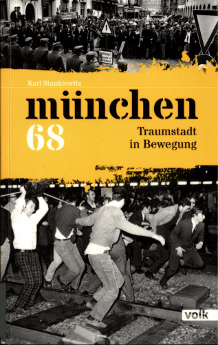 München 68 : Traumstadt in Bewegung