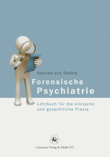 Forensische Psychiatrie: Lehrbuch für die klinische und gutachtliche Praxis