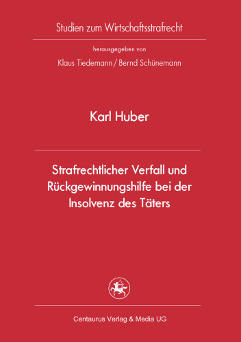 Strafrechtlicher Verfall und Rückgewinnungshilfe bei der Insolvenz des Täters