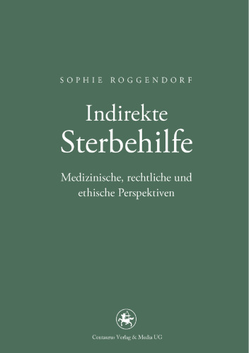 Indirekte Sterbehilfe: Medizinische, rechtliche und ethische Perspektiven