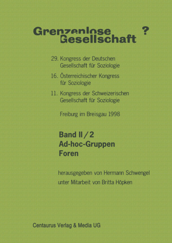 Grenzenlose Gesellschaft?: Band II/2 Ad-hoc-Gruppen Foren