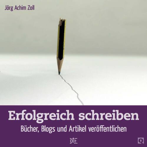 Erfolgreich schreiben: Bücher, Blogs & Artikel veröffentlichen
