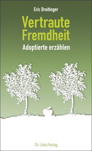 Vertraute Fremdheit: Adoptierte erzählen