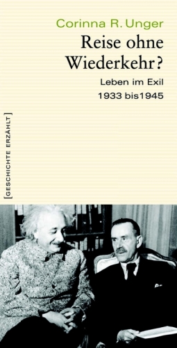Reise ohne Wiederkehr?: Leben im Exil 1933-1945