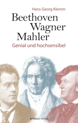 Beethoven, Wagner, Mahler: Genial und hochsensibel