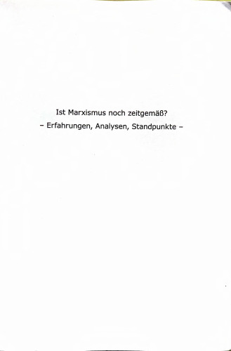 Ist Marxismus noch zeitgemäß? - Erfahrungen, Analysen, Standpunkte -