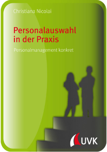 Personalauswahl in der Praxis: Personalmanagement konkret