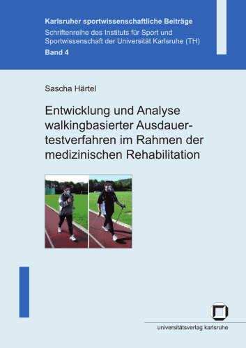 Entwicklung und Analyse walkingbasierter Ausdauertestverfahren im Rahmen der medizinischen Rehabilitation