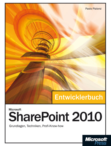 Microsoft SharePoint 2010 - das : [Grundlagen, Techniken, Profi-Know-how]