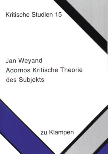 Adornos kritische Theorie des Subjekts