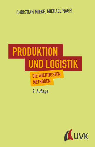 Produktion und Logistik. Die wichtigsten Methoden