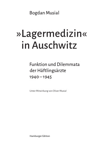 »Lagermedizin« in Auschwitz : Funktion und Dilemmata der Häftlingsärzte 1940 – 1945
