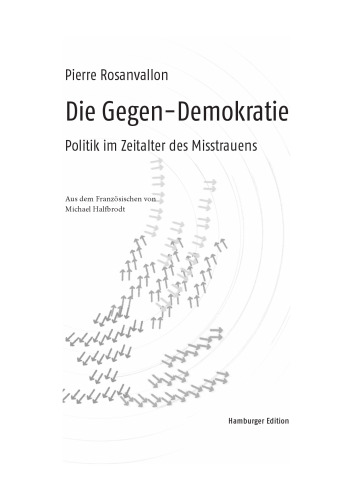 Die Gegen-Demokratie. Politik im Zeitalter des Misstrauens