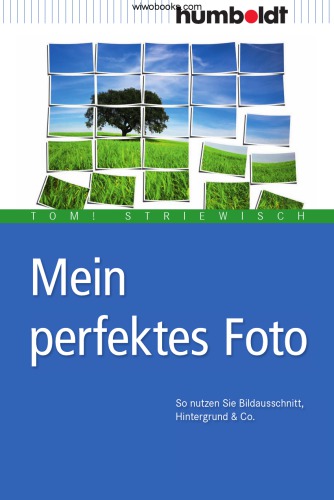 Mein perfektes Foto so nutzen Sie Bildausschnitt, Hintergrund & Co