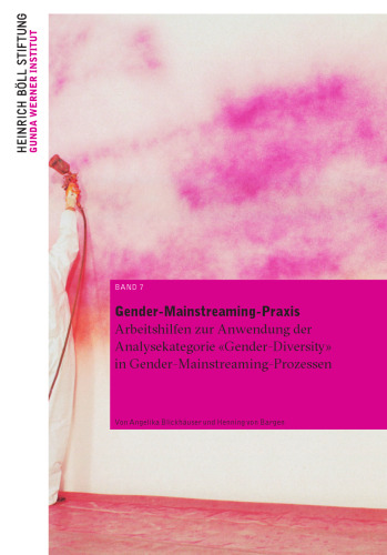 Gender-Mainstreaming-Praxis: Arbeitshilfen zur Anwendung der Analysekategorie „Gender-Diversity“ in Gender-Mainstreaming-Prozessen