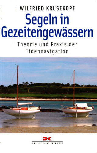 Segeln in Gezeitengewässern - Theorie und Praxis der Tidennavigation