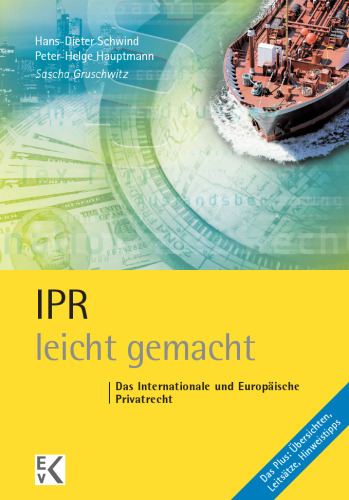 IPR – leicht gemacht: Das Internationale und Europäische Privatrecht
