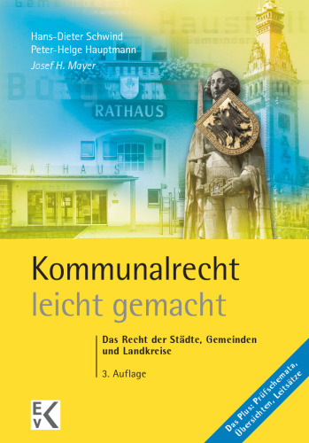 Kommunalrecht – leicht gemacht: Das Recht der Städte, Gemeinden und Landkreise
