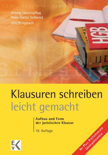 Klausuren schreiben – leicht gemacht: Aufbau und Form der juristischen Klausur