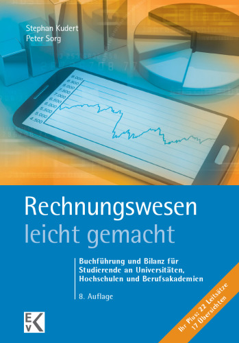 Rechnungswesen – leicht gemacht: Buchführung und Bilanz für Studierende an Universitäten, Hochschulen und Berufsakademien