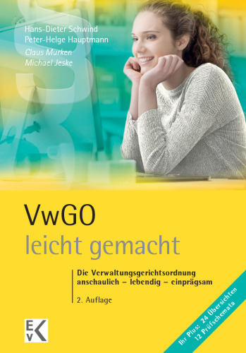 VwGO – leicht gemacht: Die Verwaltungsgerichtsordnung: anschaulich – lebendig – einprägsam