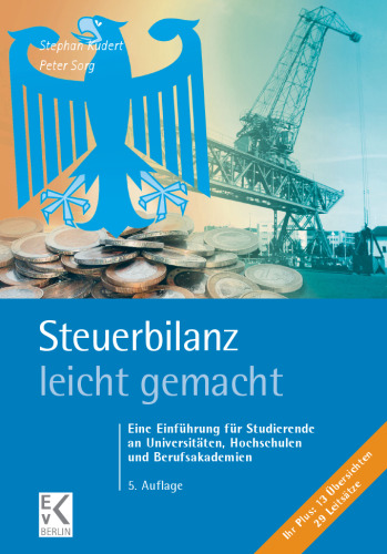 Steuerbilanz – leicht gemacht: Eine Einführung für Studierende an Universitäten, Hochschulen und Berufsakademien