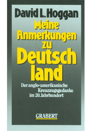 Meine Anmerkungen zu Deutschland: der anglo-amerikanische Kreuzzugsgedanke im 20. Jahrhundert