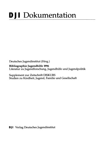 Bibliographie Jugendhilfe 1996: Literatur zu Jugendforschung, Jugendhilfe und Jugendpolitik