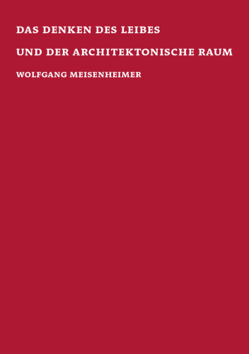 Das Denken des Leibes und der architektonische Raum