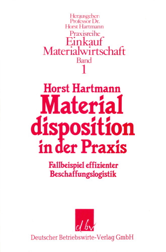 Materialdisposition in der Praxis: Fallbeispiele effizienter Beschaffungslogistik