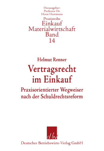 Vertragsrecht im Einkauf: Praxisorientierter Wegweiser nach der Schuldrechtsreform
