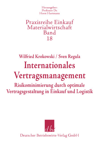 Internationales Vertragsmanagement: Risikominimierung durch optimale Vertragsgestaltung in Einkauf und Logistik
