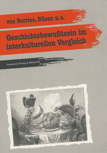 Geschichtsbewußtsein im interkulturellen Vergleich: Zwei empirische Pilotstudien