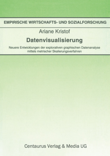 Datenvisualisierung: Neuere Entwicklungen der explorativen graphischen Datenanalyse mittels metrischer Skalierungsverfahren
