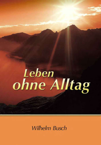 Leben ohne Alltag