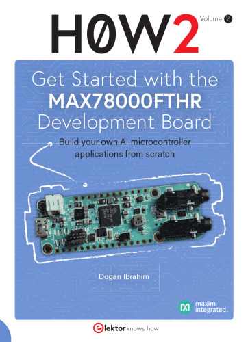 Get Started with the MAX78000FTHR Development Board: Build your own AI microcontroller applications from scratch