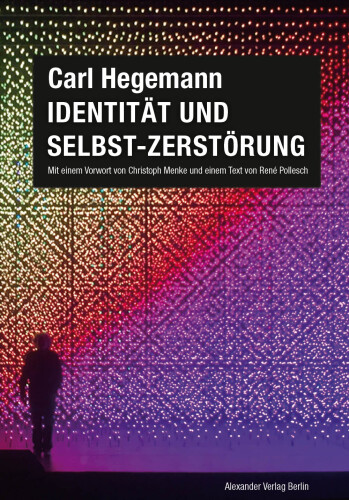 Identitt und Selbst-Zerstörung Grundlagen einer historischen Kritik moderner Lebensbedingungen bei Fichte und Marx (1978) plus Das Drama der Subjektkonstitution (2012)