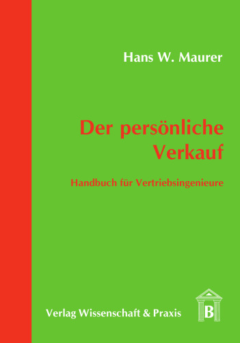 Der persönliche Verkauf: Handbuch für Vertriebsingenieure