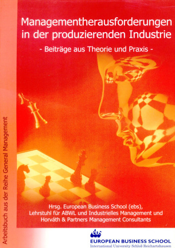 Managementherausforderungen in der produzierenden Industrie: Beiträge aus Theorie und Praxis