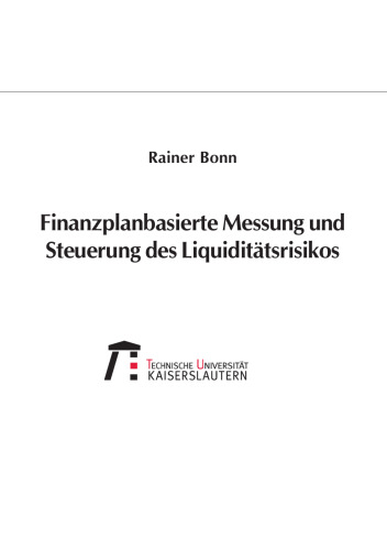 Finanzplanbasierte Messung und Steuerung des Liquiditätsrisikos