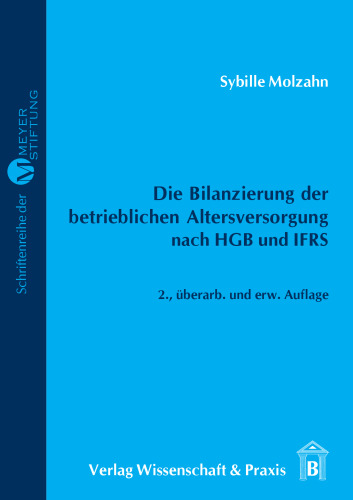 Die Bilanzierung der betrieblichen Altersversorgung nach HGB und IFRS: Beilage: CD-Rom