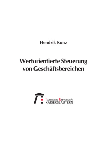 Wertorientierte Steuerung von Geschäftsbereichen: Ein Modell zur integrierten Rendite-/Risikobeurteilung auf der Basis des VaR