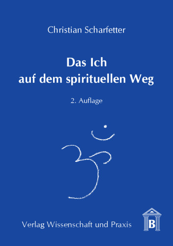 Das Ich auf dem spirituellen Weg: Vom Egozentrismus zum Kosmozentrismus