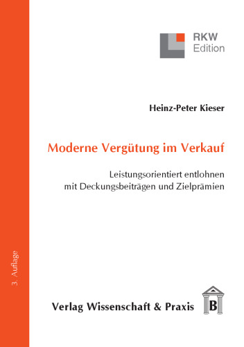 Moderne Vergütung im Verkauf: Leistungsorientiert entlohnen mit Deckungsbeiträgen und Zielprämien