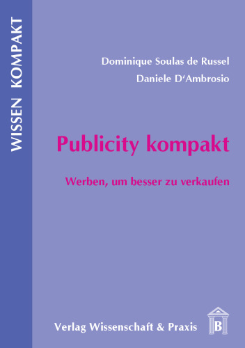 Publicity kompakt: Werben, um besser zu verkaufen