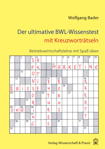 Der ultimative BWL-Wissenstest mit Kreuzworträtseln: Betriebswirtschaftslehre mit Spaß üben