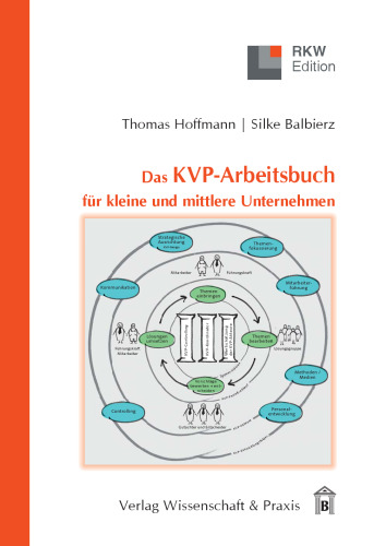 Das KVP-Arbeitsbuch für kleine und mittlere Unternehmen: Kontinuierliche Verbesserungen professionell gestalten