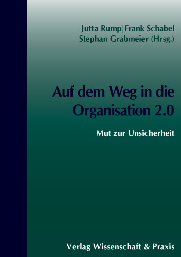 Auf dem Weg in die Organisation 2.0: Mut zur Unsicherheit