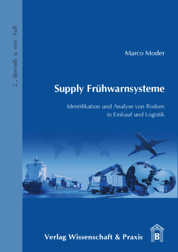 Supply Frühwarnsysteme: Identifikation und Analyse von Risiken in Einkauf und Logistik