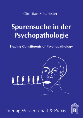Spurensuche in der Psychopathologie: Tracing Constituents of Psychopathology